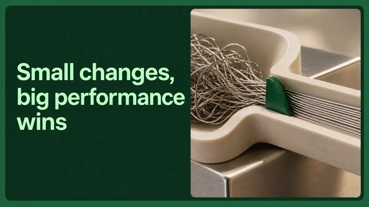 Small changes, big performance wins